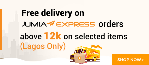 Enjoy free shipping on all Jumia Express orders above ₦12,000